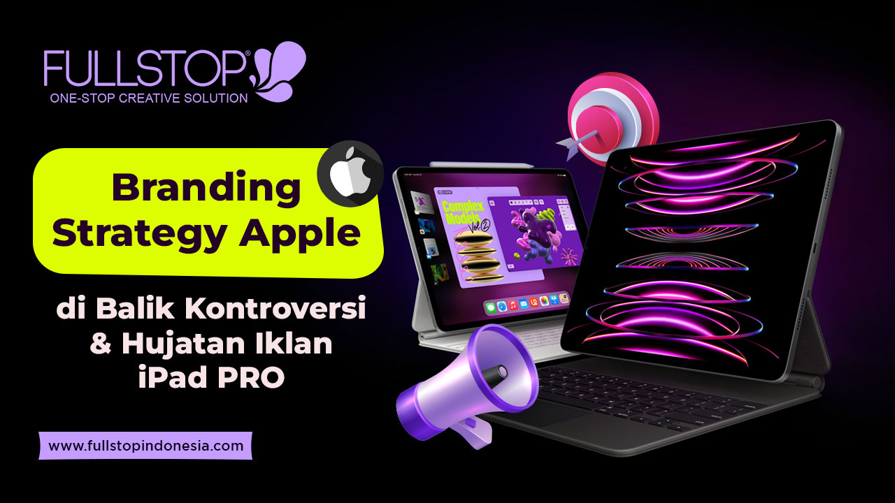 Branding Strategy Apple di Balik Kontroversi & Hujatan Iklan iPad PRO